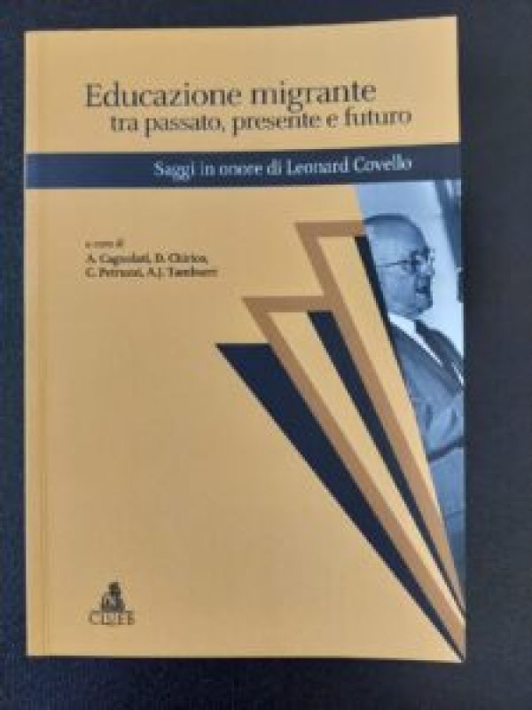 pubblicazione volume: Educazione migrante tra passato, presente e futuro. Saggi in onore di Leonard Covello