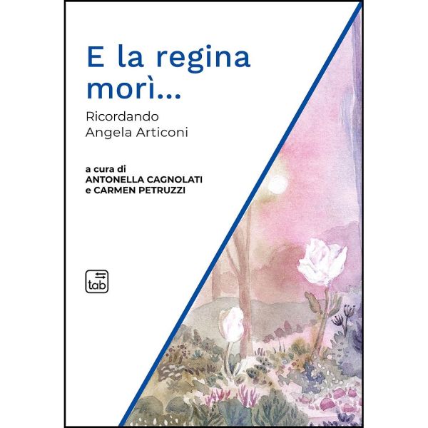 E la regina morì... Ricordando Angela Articoni